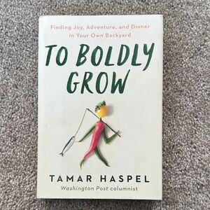 To Boldly Grow Book by Tamar Haspel